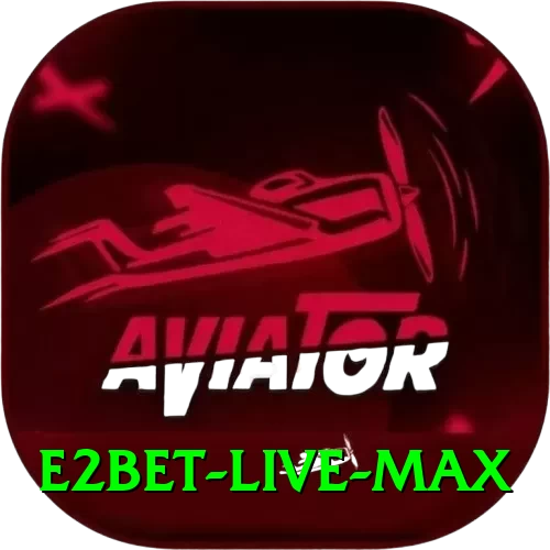 e2bet Live Max - 2